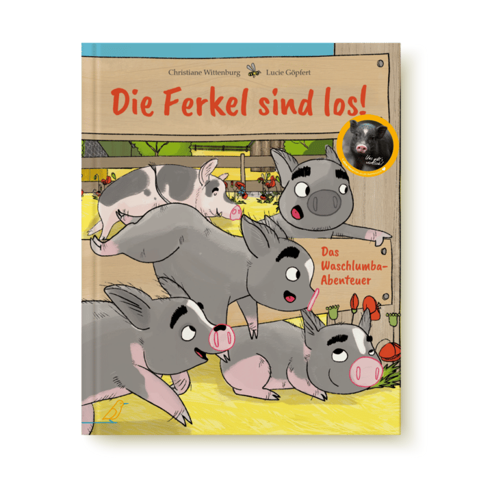 Buch-Cover: kleine Schweine brechen aus dem Schweinestall aus, großes, schlafendes Schwein im Hintergrund, "Die Ferkel sind los!"
