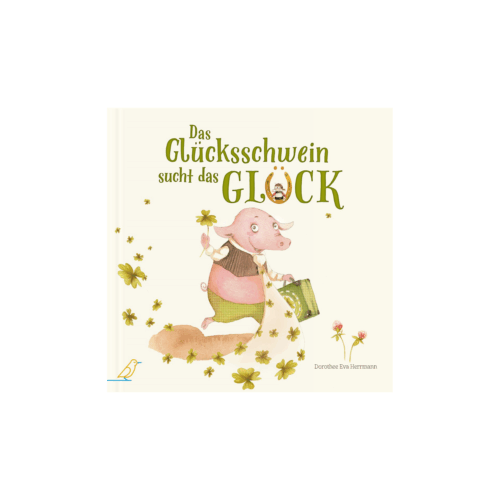 Buch-Cover: ein Schwein mit Anzug und Krawatte läuft mit einem grünen Koffer und einem Kleeblatt in der Hand, " Das Glücksschwein sucht das Glück "
