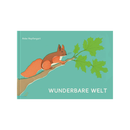Bilderbuch-Cover: ein Eichhörnchen auf einem Ast, „Wunderbare Welt“
