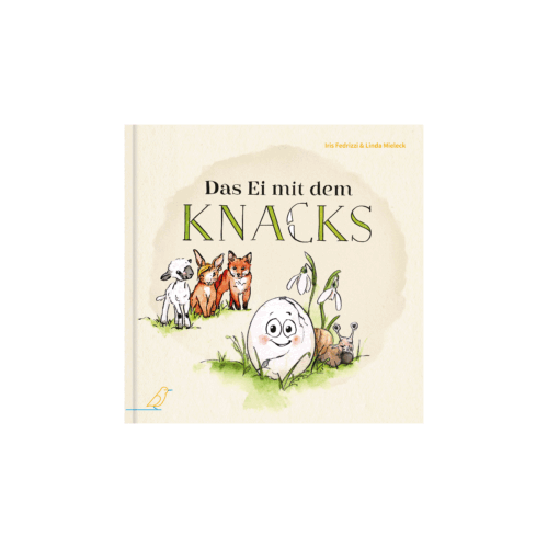 Buch-Cover: im Vordergrund eine Schnecke und ein Ei mit Gesicht und Rissen, im Hintergrund eine Ziege, ein Fuchs und ein Hase, „Das Ei mit dem Knacks“