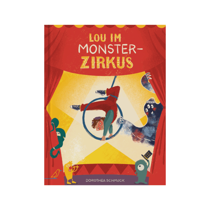 Buch-Cover: Kind macht Tricks in einem Ring, der in der Luft hängt, während ein lächelndes Monster den Ring festhält, "Lou im Monsterzirkus"